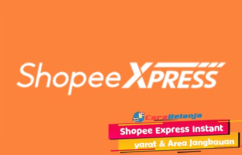 Shopee Express Instant Syarat Area Jangkauan