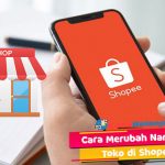 Cara Merubah Nama Toko di Shopee Lewat Aplikasi Seller Centre