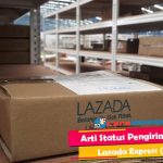 Arti Status Pengiriman Lazada Express Lex ID